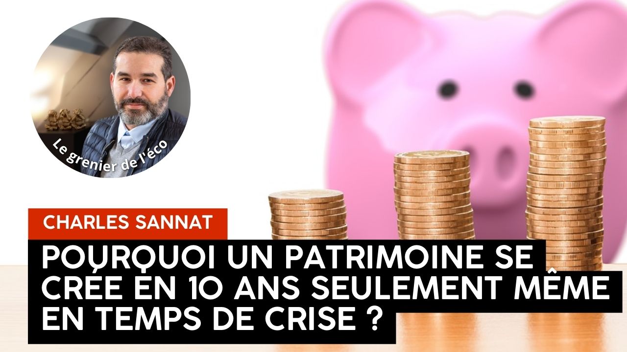 « Vidéo du Grenier. Pourquoi un patrimoine se crée en 10 ans seulement ». L’édito de Charles SANNAT